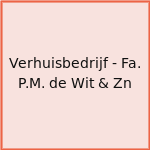 Verhuisbedrijf - Fa. P.M. de Wit & Zn